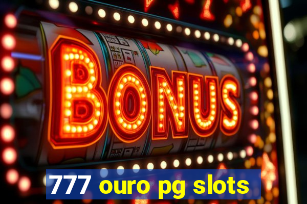 777 ouro pg slots